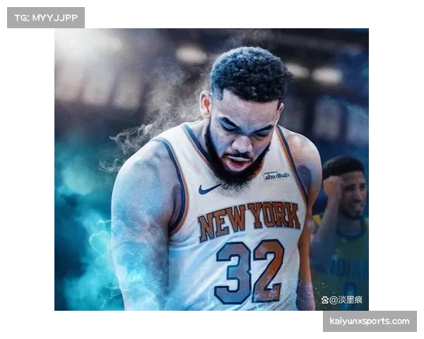 唐斯26分15板但末节乏力 尼克斯中锋关键时刻得分效率下滑